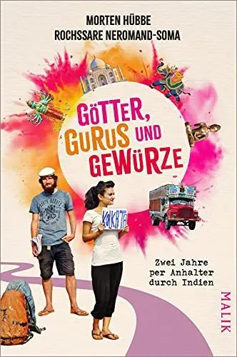Produktbild: Götter, Gurus und Gewürze: Zwei Jahre per Anhalter durch Indien | Ein Reisebericht über einen außergewöhnlichen Roadtrip