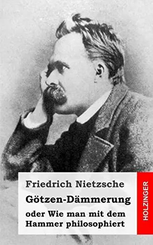 Produktbild: Götzen-Dämmerung: oder Wie man mit dem Hammer philosophiert