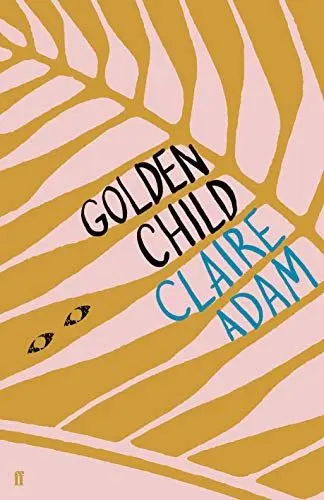 Produktbild: Golden Child: Winner of the Desmond Elliot Prize 2019