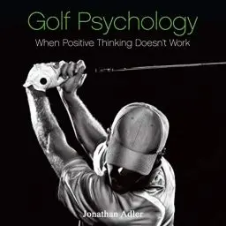 Produktbild: Golf Psychology - When Positive Thinking Doesn't Work