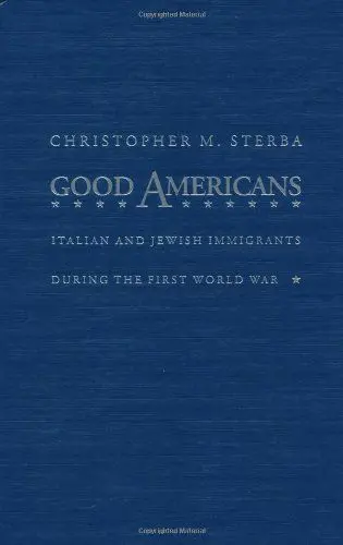 Produktbild: Good Americans: Italian and Jewish Immigrants During the First World War: Italian and Jewish Immigrants in the First World War