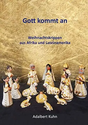 Produktbild: Gott kommt an: Weihnachtskrippen aus Afrika und Lateinamerika