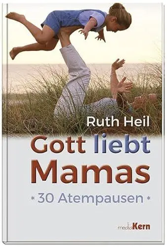 Produktbild: Gott liebt Mamas: 30 Atempausen