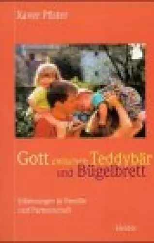 Produktbild: Gott zwischen Teddybär und Bügelbrett