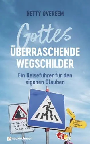 Produktbild: Gottes überraschende Wegschilder: Ein Reiseführer für den eigenen Glauben