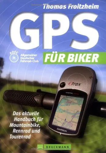 Produktbild: GPS für Biker: Das aktuelle Handbuch für Mountainbike, Rennrad und Tourenrad