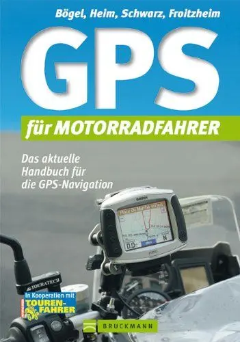 Produktbild: GPS für Motorradfahrer: Das aktuelle Handbuch für die GPS-Navigation