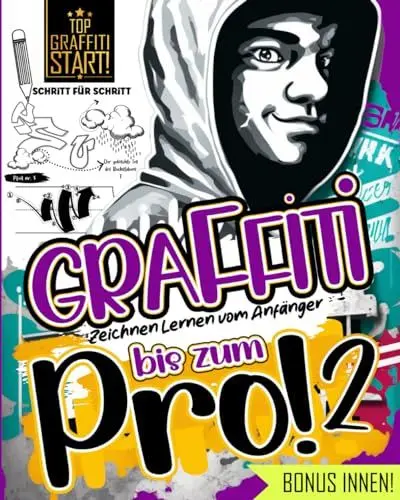 Produktbild: Graffiti Zeichnen Lernen vom Anfänger bis zum Pro!: Echte große Graffitischool 2 ist der Weg zum eigenen Graffiti Style mit detaillierten ... Elemente und Techniken stundenlangen Spaß