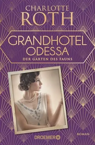 Produktbild: Grandhotel Odessa. Der Garten des Fauns: Roman (Die Grandhotel-Odessa-Reihe, Band 2)