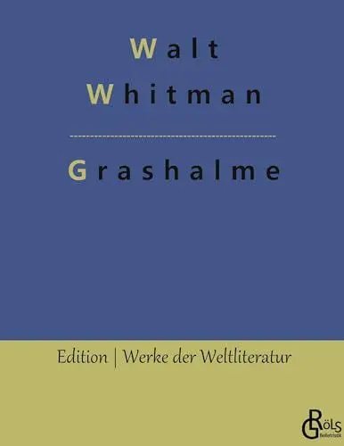 Produktbild: Grashalme: Leaves of Grass (Edition Werke der Weltliteratur - Hardcover)