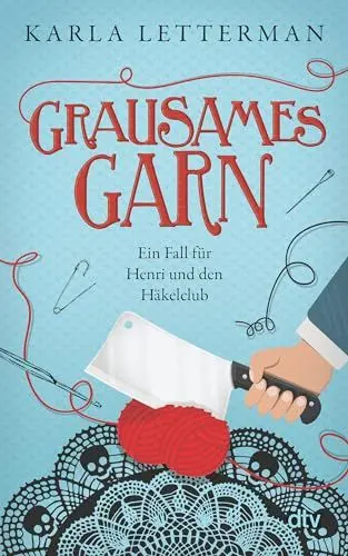 Produktbild: Grausames Garn: Ein Fall für Henri und den Häkelclub | Mit exklusiver Häkelanleitung (Der Häkelclub ermittelt, Band 2)
