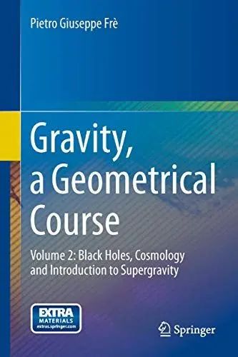 Produktbild: Gravity, a Geometrical Course: Volume 2: Black Holes, Cosmology and Introduction to Supergravity