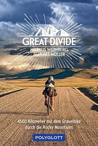 Produktbild: Great Divide: 4500 km mit dem Gravelbike durch die Rocky Mountains (Reiseerzählungen)