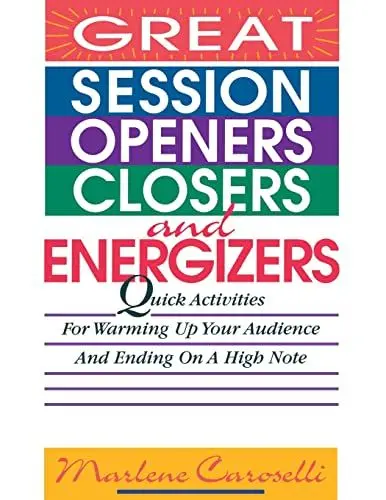 Produktbild: Great Session Openers, Closers, and Energizers: Quick Activities for Warming Up Your Audience and Ending on a High Note