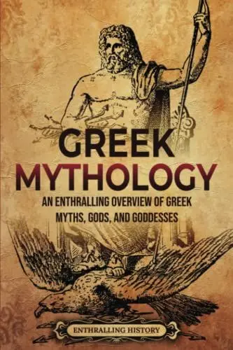 Produktbild: Greek Mythology: An Enthralling Overview of Greek Myths, Gods, and Goddesses (Greek Mythology and History)