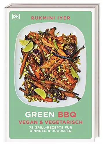 Produktbild: Green BBQ: Vegan & vegetarisch: 75 Grill-Rezepte für drinnen und draussen