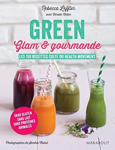 Produktbild: Green glam et gourmande: Les 150 recettes culte du Health Movement