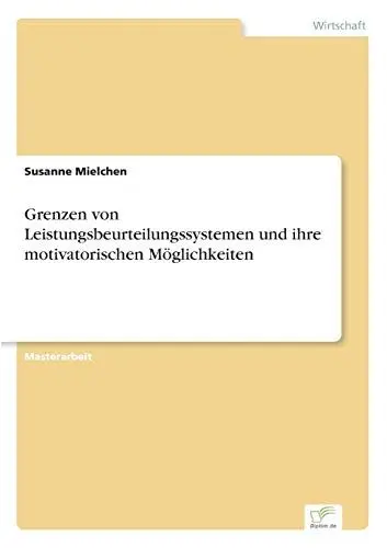 Produktbild: Grenzen von Leistungsbeurteilungssystemen und ihre motivatorischen Möglichkeiten