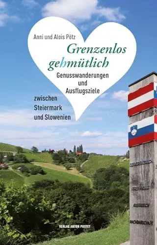 Produktbild: Grenzenlos gehmütlich: Genusswanderungen und Ausflugsziele zwischen Steiermark und Slowenien – mit 40 Gutscheinen im Wert von 90 Euro