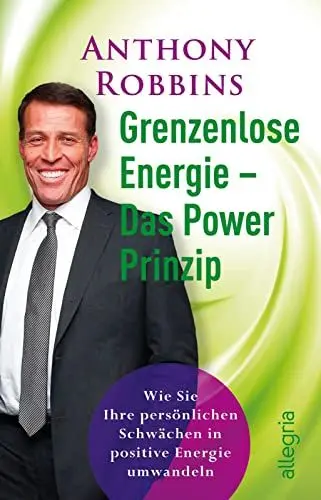 Produktbild: Grenzenlose Energie - Das Powerprinzip: Wie Sie Ihre persönlichen Schwächen in positive Energie verwandeln | Anthony Robbins zeigt, wie man Ängste, ... ohne Probleme schnell auflösen kann (0)