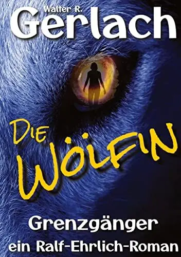 Produktbild: Grenzgänger: die Wölfin: ein Ralf-Ehrlich-Roman