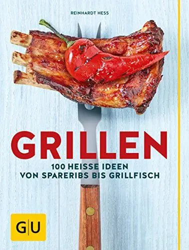 Produktbild: Grillen: 100 heiße Ideen von Spareribs bis Grillfisch (GU Themenkochbuch)