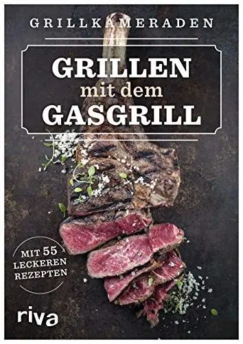 Produktbild: Grillen mit dem Gasgrill: Mit 55 leckeren Rezepten