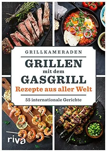 Produktbild: Grillen mit dem Gasgrill – Rezepte aus aller Welt: 55 internationale Gerichte