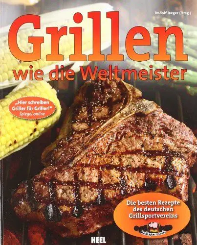 Produktbild: Grillen wie die Weltmeister: Die besten Rezepte des deutschen Grillsportvereins