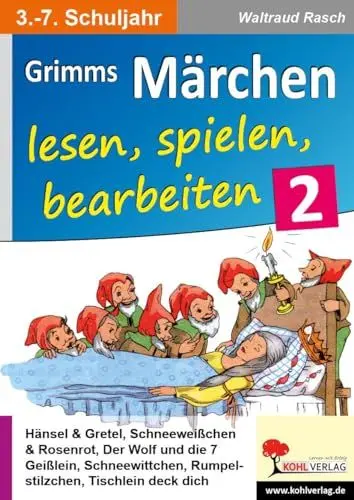 Produktbild: Grimms Märchen lesen, spielen, bearbeiten / Band 2: Ein Deutsch- & Theaterprojekt fürs 3.-7. Schuljahr: Ein Deutsch- und Theaterprojekt fürs 3.-7. Schuljahr