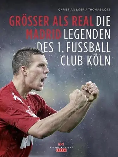 Produktbild: Größer als Real Madrid: Die Legenden des 1. Fußballclub Köln