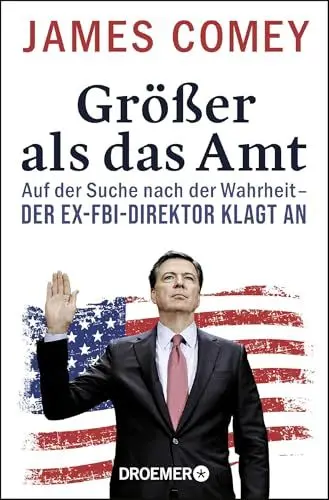 Produktbild: Größer als das Amt: Auf der Suche nach der Wahrheit - der Ex-FBI-Direktor klagt an