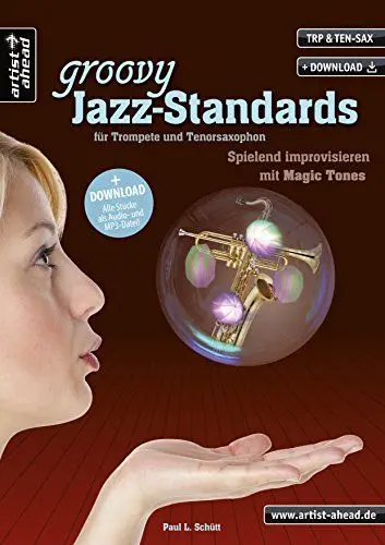 Produktbild: Groovy Jazz-Standards für Trompete und Tenorsaxophon: Spielend Improvisieren mit Magic Tones (inkl. Download). Lehrbuch. Spielbuch. Musiknoten.