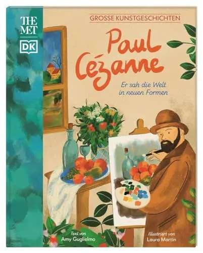 Produktbild: Große Kunstgeschichten. Paul Cezanne: Er sah die Welt in neuen Formen. Künstlerbiografie. Für Kinder ab 8 Jahren. In Kooperation mit dem Metropolitan Museum of Art