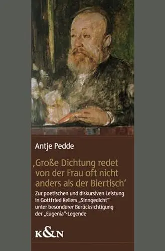 Produktbild: ,Große dichtung redet von der Frau oft nicht anders als der Biertisch’: Zur poetischen und diskursiven Leistung in Gottfried Kellers 
