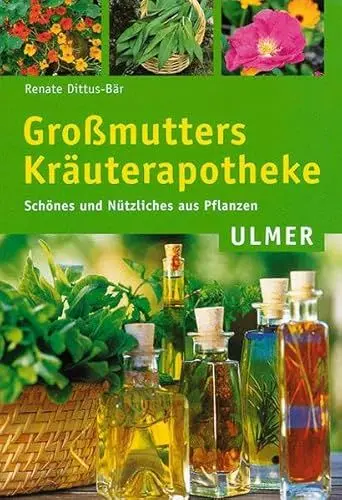 Produktbild: Großmutters Kräuterapotheke. Schönes und Nützliches aus Pflanzen