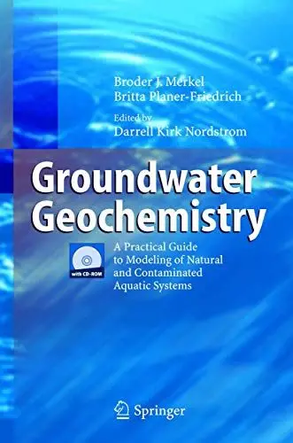 Produktbild: Groundwater Geochemistry: A Practical Guide to Modeling of Natural and Contaminated Aquatic Systems