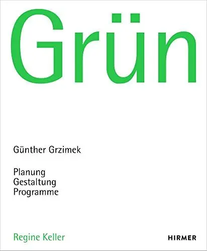 Produktbild: Grün: Günther Grzimek: Planung – Gestaltung – Programme