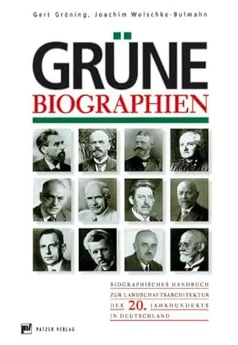 Produktbild: Grüne Biographien: Biographisches Handbuch zur Landschaftsarchitektur des 20. Jahrhunderts in Deutschland