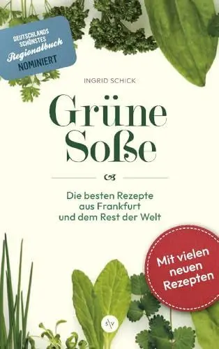 Produktbild: Grüne Soße: Die besten Rezepte aus Frankfurt und dem Rest der Welt | Nominiert für Deutschlands schönstes Regionalbuch