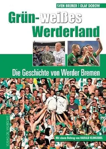Produktbild: Grün-weißes Werderland: Die Geschichte von Werder Bremen