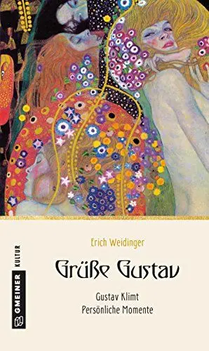 Produktbild: Grüße Gustav: Gustav Klimt - Persönliche Momente (Kultur erleben im GMEINER-Verlag)