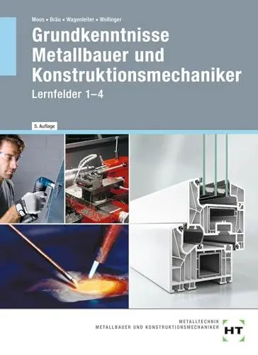 Produktbild: Grundkenntnisse Metallbauer und Konstruktionsmechaniker: Lernfelder 1-4