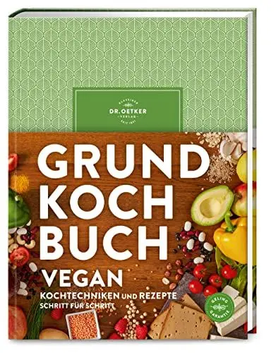 Produktbild: Grundkochbuch vegan: Alle wichtigen Kochtechniken und Rezepte Schritt für Schritt – Genuss ohne Verzicht: Von Vorspeisen bis Dessert – das Standardwerk für Einsteiger und Liebhaber der veganen Küche.