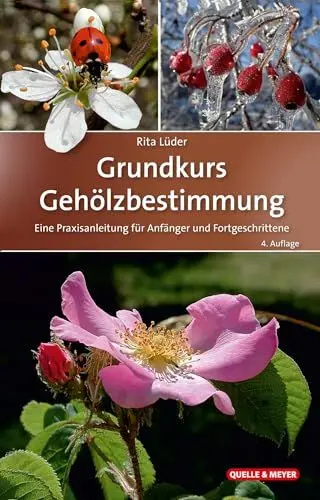 Produktbild: Grundkurs Gehölzbestimmung: Eine Praxisanleitung für Anfänger und Fortgeschrittene (Quelle & Meyer Bestimmungsbücher)