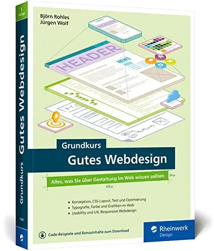 Produktbild: Grundkurs Gutes Webdesign: Alles, was Sie über Gestaltung im Web wissen müssen. Moderne und attraktive Websites designen. Mit vielen Praxisbeispielen