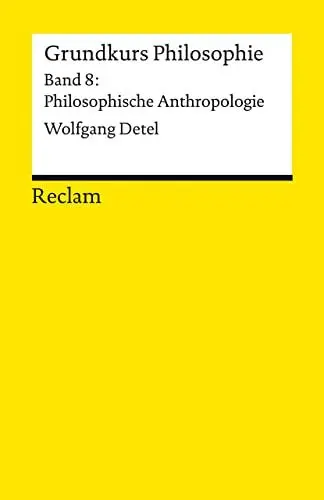 Produktbild: Grundkurs Philosophie: Band 8: Philosophische Anthropologie (Reclams Universal-Bibliothek)