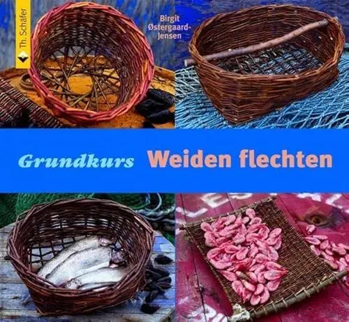 Produktbild: Grundkurs Weiden flechten: Ein Grundkurs (Verlag Th. Schäfer)