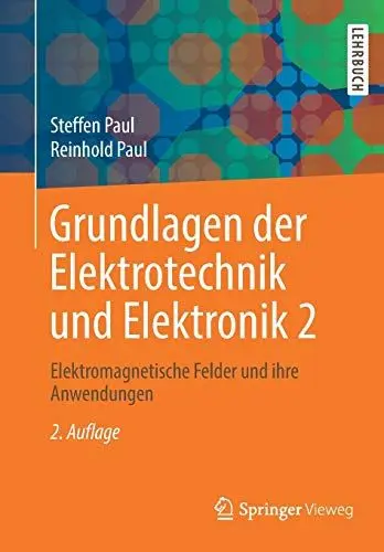 Produktbild: Grundlagen der Elektrotechnik und Elektronik 2: Elektromagnetische Felder und ihre Anwendungen