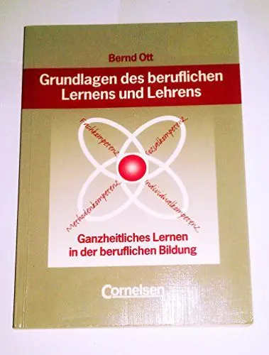 Produktbild: Grundlagen des beruflichen Lernens und Lehrens: Ganzheitliches Lernen in der beruflichen Bildung: Buch